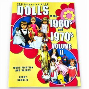 Collectors Guide to Dolls of the 1960s and 1970s Volume II Book by Cindy Sabulis